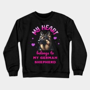 My Heart Belongs to my German Shepherd Crewneck Sweatshirt